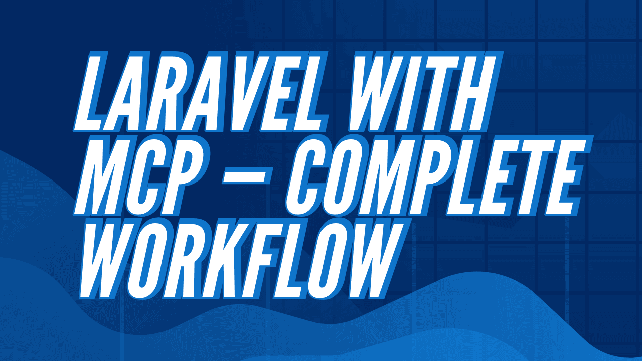  Laravel with MCP — Complete WorkFlow