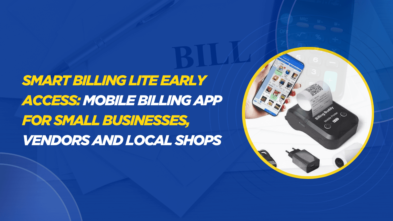 Smart Billing Lite Early Access: Mobile Billing App for Small Businesses, Vendors and Local Shops